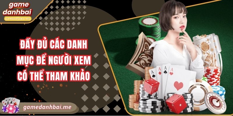 Đầy đủ các danh mục để người xem có thể tham khảo